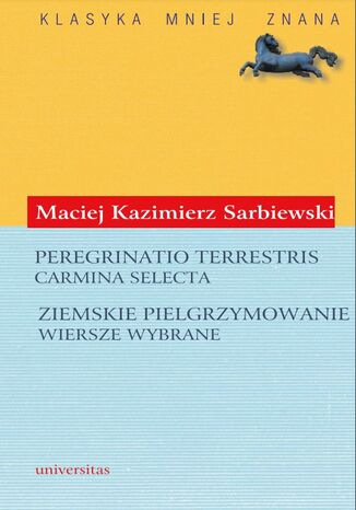 Peregrinatio terrestris. Carmina selecta (Ziemskie pielgrzymowanie. Wiersze wybrane) Maciej Kazimierz Sarbiewski - okladka książki