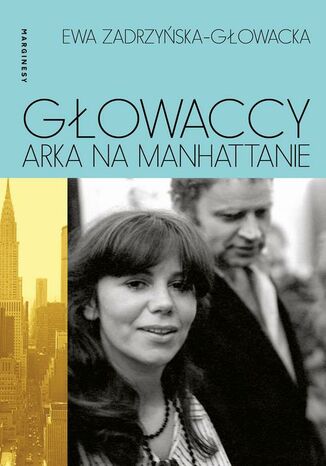 Głowaccy. Arka na Manhattanie Ewa Zadrzyńska-Głowacka - okladka książki