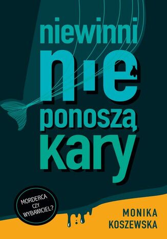 Niewinni nie ponoszą kary Monika Koszewska - okladka książki