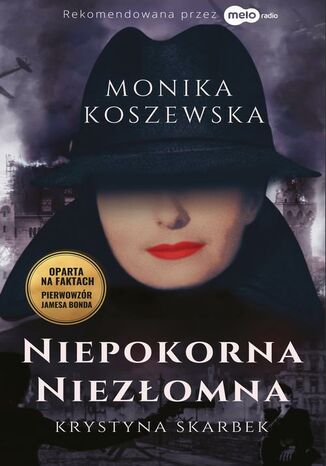 Niepokorna, niezłomna Krystyna Skarbek Monika Koszewska - okladka książki