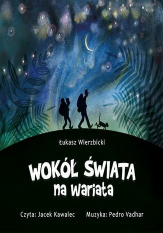 Wokół świata na wariata Łukasz Wierzbicki - okladka książki