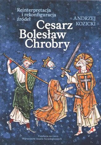 Cesarz Bolesław Chrobry Andrzej Kozicki - okladka książki