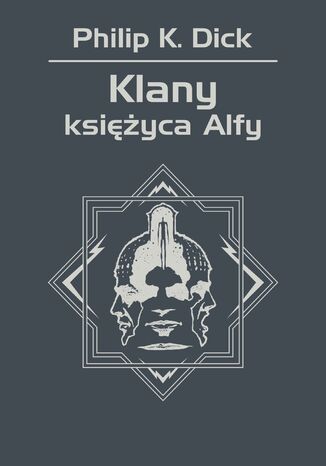 Klany księżyca Alfy Philip K. Dick - okladka książki