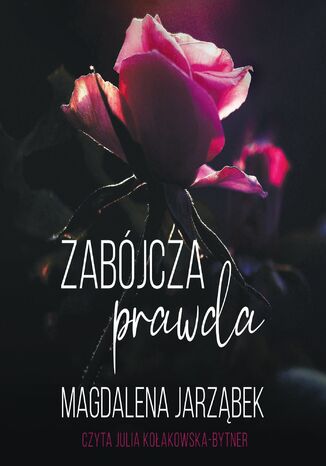 Zabójcza prawda. Tom 3 Magdalena Jarząbek - okladka książki