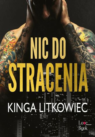 Nic do stracenia Kinga Litkowiec - okladka książki