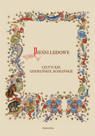 Pieśni ludowe, celtyckie, germańskie, romańskie Edward Porębowicz - okladka książki