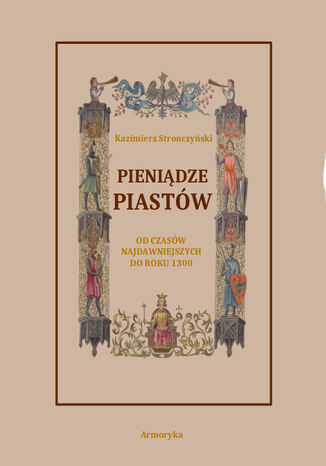 Pieniądze Piastów od czasów najdawniejszych do roku 1300 Kazimierz Stronczyński - okladka książki