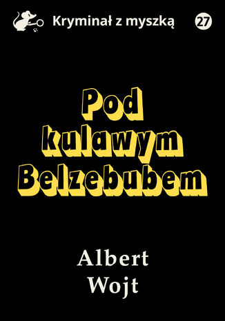 Pod kulawym Belzebubem Albert Wojt - okladka książki