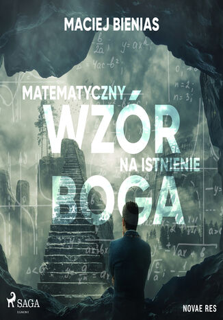 Matematyczny wzór na istnienie Boga Maciej Bienias - okladka książki