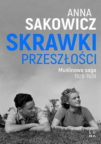 Skrawki przeszłości Anna Sakowicz - okladka książki