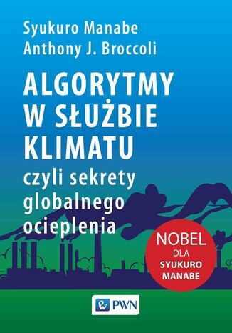 Algorytmy w służbie klimatu Syukuro Manabe, Anthony J. Broccoli - okladka książki