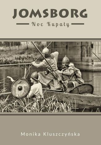 Jomsborg Noc Kupały Monika Kluszczyńska - okladka książki