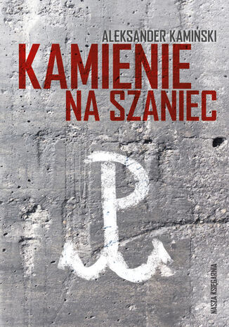 Kamienie na szaniec Aleksander Kamiński - okladka książki