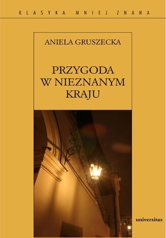 Przygoda w nieznanym kraju Aniela Gruszecka - okladka książki