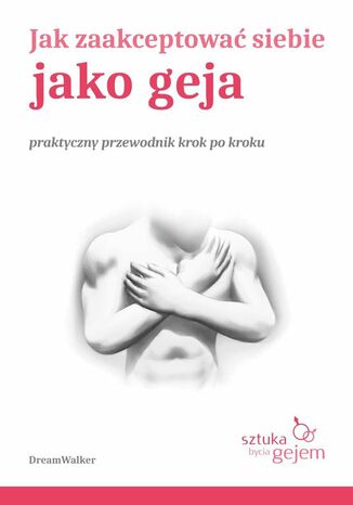 Jak zaakceptować siebie jako geja DreamWalker - okladka książki