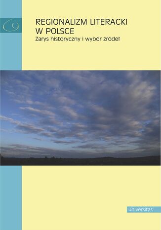 Regionalizm literacki w Polsce. Zarys historyczny i wybór źródeł Zbigniew Chojnowski, Małgorzata Mikołajczak - okladka książki