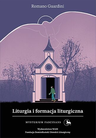 Liturgia i formacja liturgiczna Mysterium Fascinans Romano Guardini - okladka książki