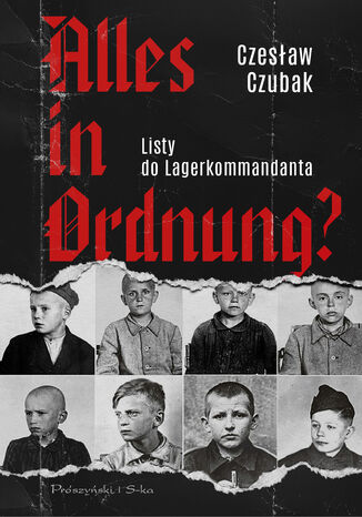 Alles in Ordnung?. Listy do Lagerkommandanta Czesław Czubak - okladka książki