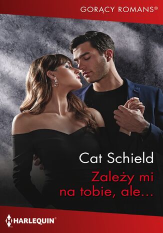 Zależy mi na tobie, ale... Cat Schield - okladka książki