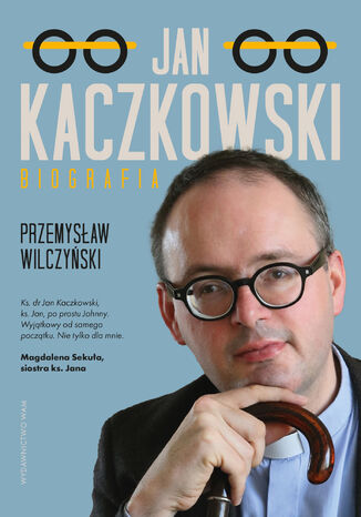 Jan Kaczkowski. Biografia wyd. 2 Przemysław Wilczyński - okladka książki