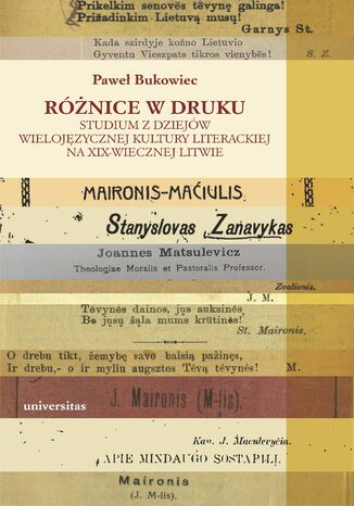 Różnice w druku. Studium z dziejów wielojęzycznej kultury literackiej na XIX-wiecznej Litwie Paweł Bukowiec - okladka książki