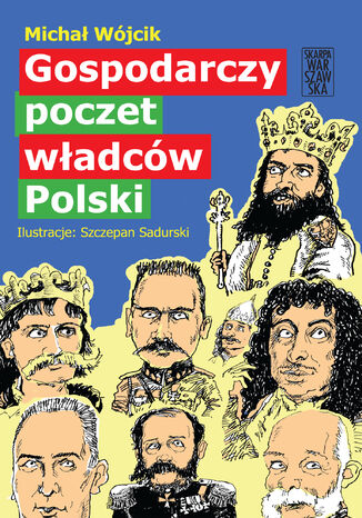 Gospodarczy poczet władców Polski Michał Wójcik - okladka książki