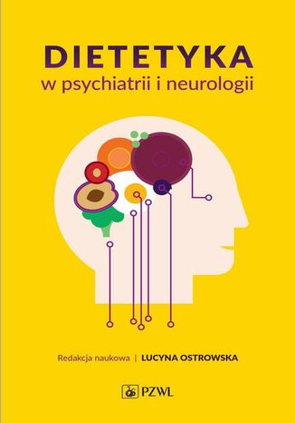 Dietetyka w psychiatrii i neurologii Lucyna Ostrowska - okladka książki