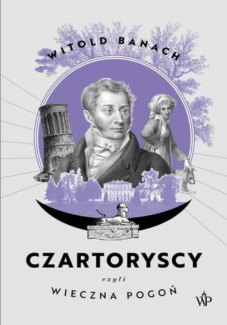 Czartoryscy czyli wieczna pogoń Witold Banach - okladka książki