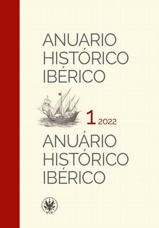 Anuario Histórico Ibérico / Anuário Histórico Ibérico 1/2022 Jan Stanisław Ciechanowski - okladka książki