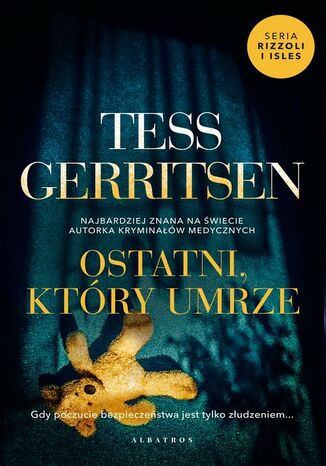 OSTATNI, KTÓRY UMRZE Tess Gerritsen - okladka książki