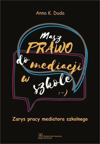 Masz Prawo do Mediacji w Szkole Anna K. Duda - okladka książki