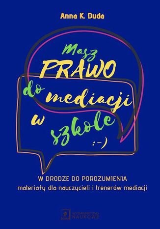 Masz Prawo do Mediacji w Szkole Anna K. Duda - okladka książki