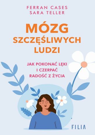 Mózg szczęśliwych ludzi Sara Teller, Ferran Cases - okladka książki