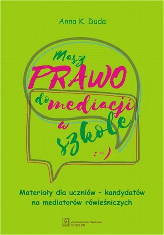 Masz Prawo do Mediacji w Szkole Anna K. Duda - okladka książki