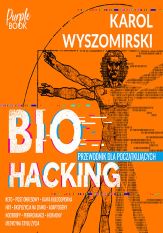 Biohacking 1. Przewodnik dla początkujących Karol Wyszomirski - okladka książki