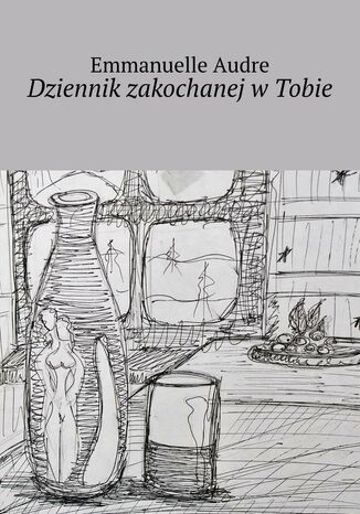 Dziennik zakochanej w Tobie Emmanuelle Audre - okladka książki