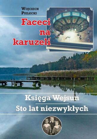 Faceci na karuzeli Wojciech Pielecki - okladka książki