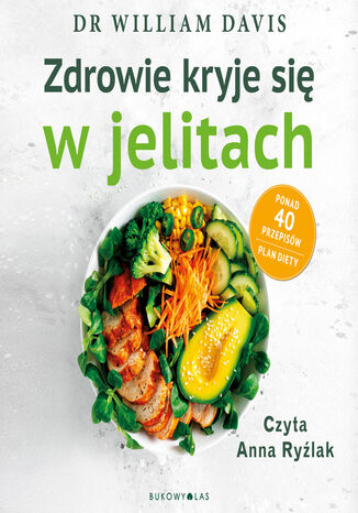 Zdrowie kryje się w jelitach. Odbudowa mikorbiomu i utrata wagi w 4 tygodnie William Davis - okladka książki