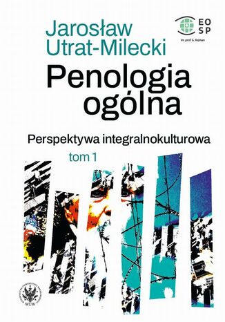 Penologia ogólna. Perspektywa integralnokulturowa. Tom 1 Jarosław Utrat-Milecki - okladka książki