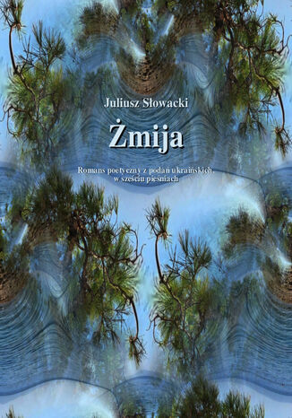 Żmija. Romans poetyczny z podań ukraińskich, w sześciu pieśniach Juliusz Słowacki - okladka książki