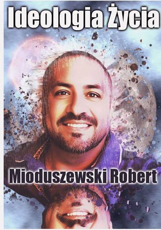 Ideologia Życia Robert Mioduszewski - okladka książki