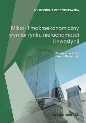 Mikro- i makroekonomiczny wymiar rynku nieruchomości i inwestycji Anna Korombel (red.) - okladka książki