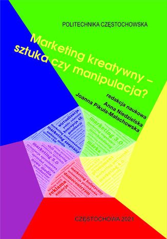 Marketing kreatywny - sztuka czy manipulacja? Anna Niedzielska, Joanna Pikuła-Małachowska (red.) - okladka książki