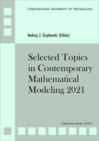 Selected Topics in Contemporary Mathematical Modeling 2021 Andrzej Grzybowski - okladka książki