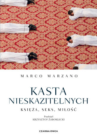 Kasta nieskazitelnych. Księża, seks, miłość Marco Marzano - okladka książki