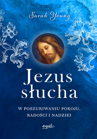 Jezus słucha Sarah Young - okladka książki