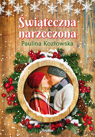 Świąteczna narzeczona Paulina Kozłowska - okladka książki