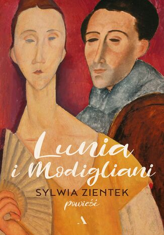 Lunia i Modigliani Sylwia Zientek - okladka książki