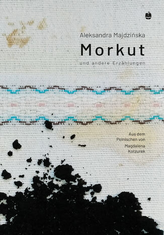 Morkut und andere Erzählungen Aleksandra Majdzińska - okladka książki