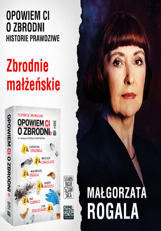 Opowiem ci o zbrodni 5. Zbrodnie małżeńskie Małgorzata Rogala - okladka książki